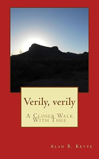 Verily, Verily: A Closer Walk with Thee Kindle Edition