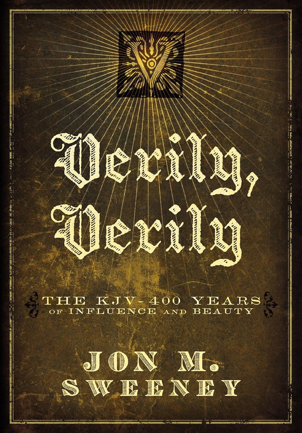 Verily, Verily: The KJV - 400 Years of Influence and Beauty Kindle Edition